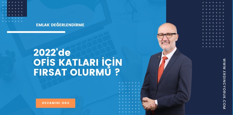 2022'de Ofis Katları için Fırsat Olur mu ?