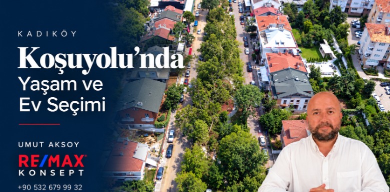 Kadıköy Koşuyolu’nda Yaşam ve Ev Seçimi