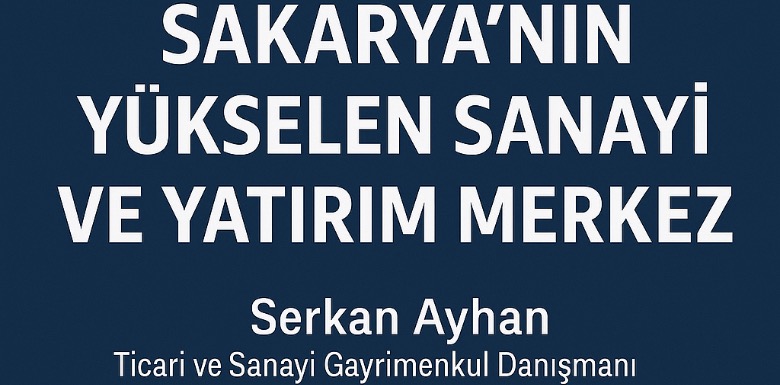 Ferizli OSB: Sakarya’nın Yükselen Sanayi ve Yatırım Merkezi