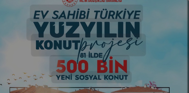 500.000 Sosyal Konut Projesi: Türkiye’nin En Büyük Konut Hamlesi Başladı