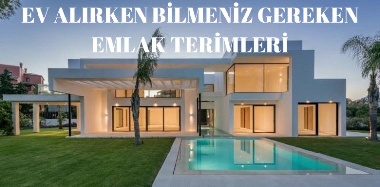 EV ALIRKEN BİLMENIZ GEREKEN EMLAK TERİMLERİ