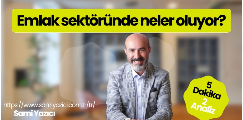 Emlak Sektöründe Neler Oluyor?