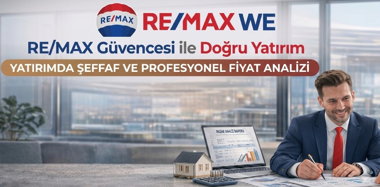 Doğru Yatırım, Şeffaf Süreç ve RE/MAX Güvencesi