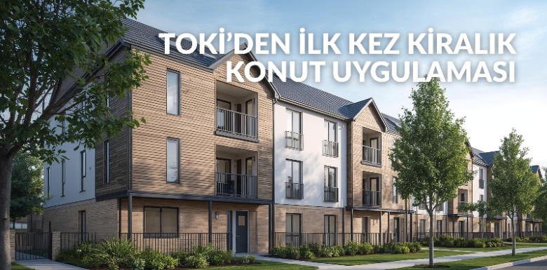 Cumhurbaşkanı Erdoğan’dan Yeni Müjde TOKİ’den Kiralık Konut Dönemi Başlıyor