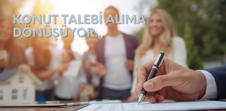 Evde 5’li Etki: Konut Talebi Satışa Dönüşüyor