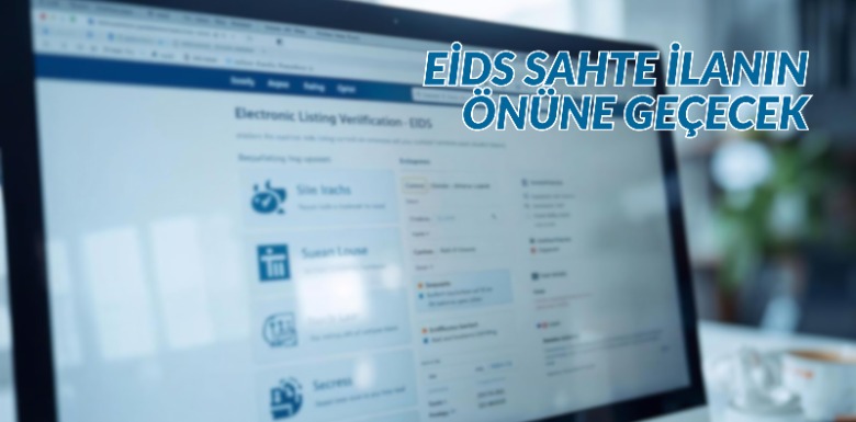 EİDS ile Sahte İlanlara Karşı Yeni Dönem