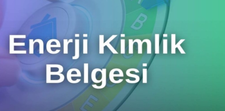 ENERJİ KİMLİK BELGESİ (ENERJİ KARNESİ) NASIL ÖĞRENİLİR?