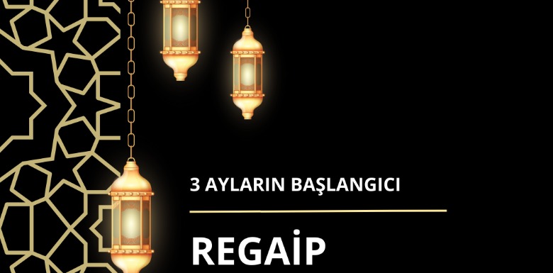 Regaip Kandili: Bereket, Rahmet ve Umutla Dolu Bir Gece