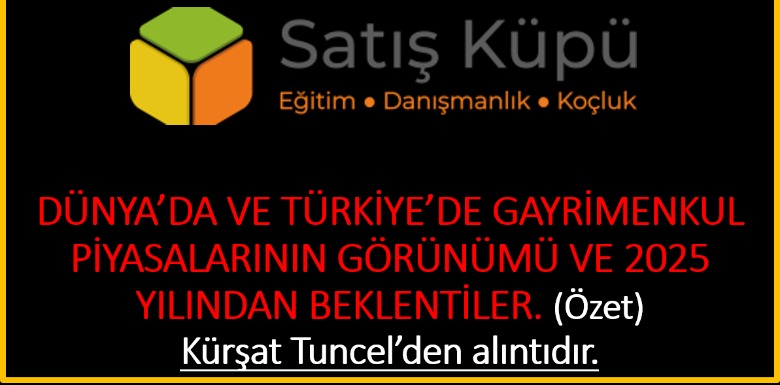 DÜNYA’DA VE TÜRKİYE’DE GAYRİMENKUL PİYASALARININ GÖRÜNÜMÜ