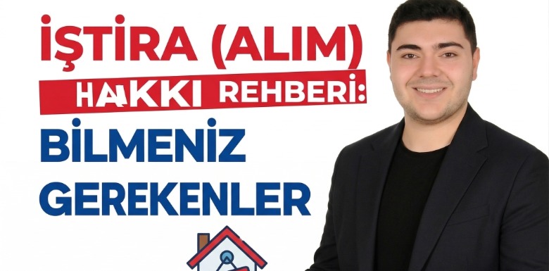 İştira (Alım) Hakkı Nedir, Nasıl Kullanılır?