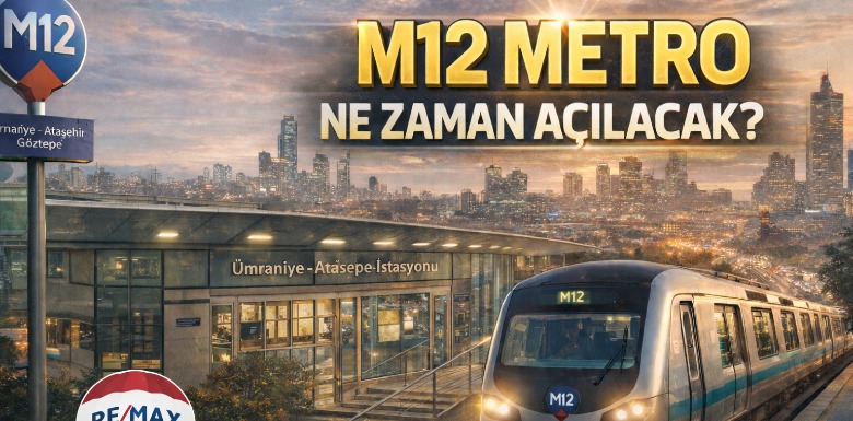 M12 Metro Hattı Açılış Tarihi (Güncel) – 2026 Planı