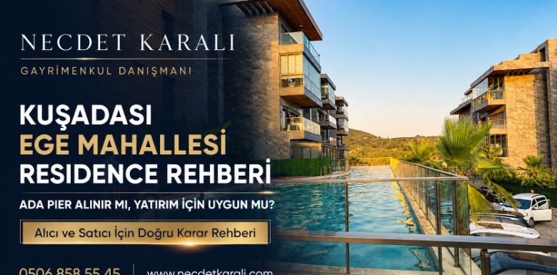 NECDET KARALI | Kuşadası Ada Pier Residence Rehberi: Alım, Satış ve Yatırım