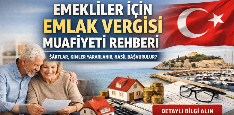 EMEKLİLER İÇİN EMLAK VERGİSİ MUAFİYETİ REHBERİ 2026