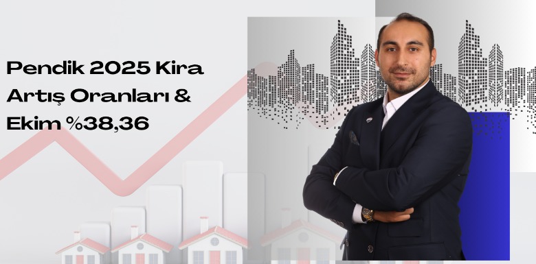 Pendik 2025 Kira Artış Oranları & Ekim %38,36