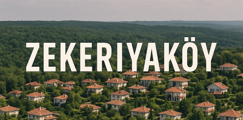 Zekeriyaköy’e Genel Bir Bakış
