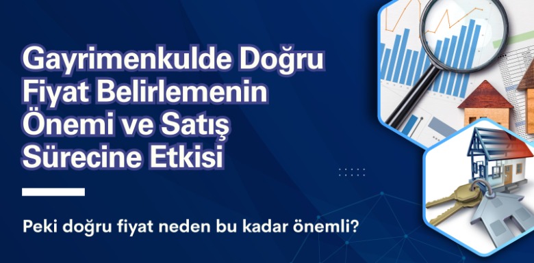 Bir gayrimenkul satış sürecinde atılan ilk adım, satışın kaderini belirler!